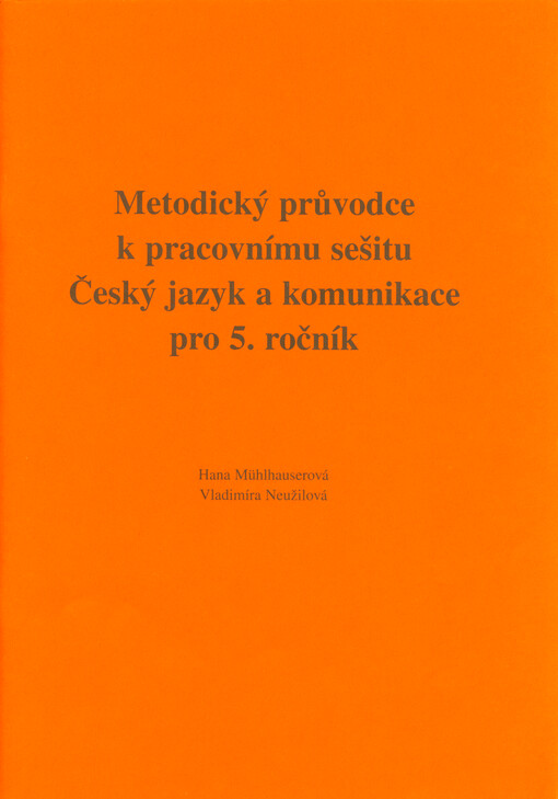 Metodický průvodce k pracovnímu sešitu Český jazyk a komunikace pro 5. ročník