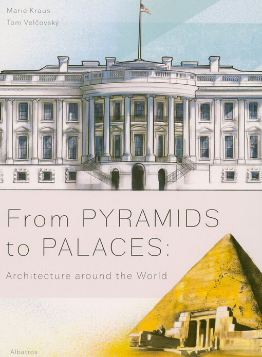 From pyramids to palaces : architecture around the world