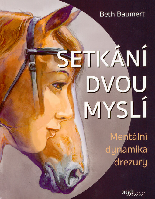 Setkání dvou myslí : mentální dynamika drezury