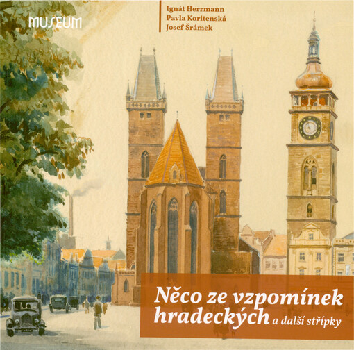 Něco ze vzpomínek hradeckých a další střípky