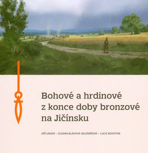 Bohové a hrdinové z konce doby bronzové na Jičínsku
