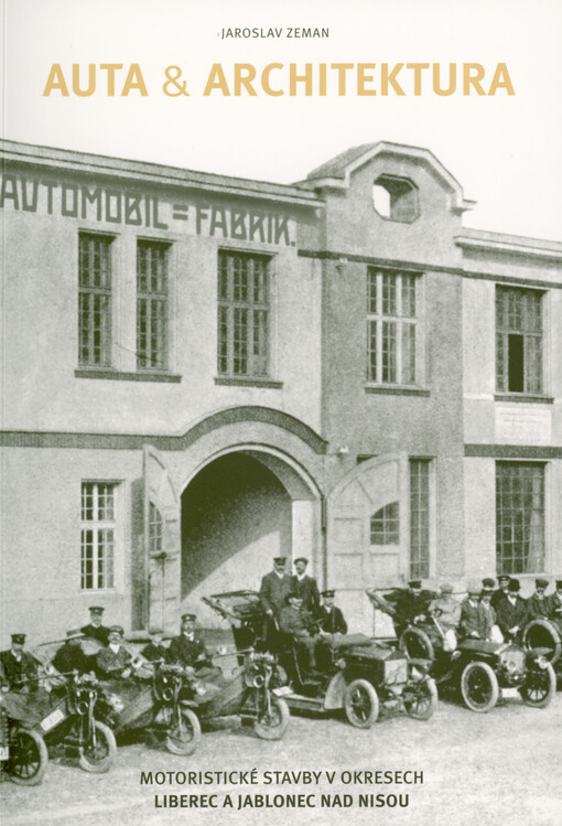 Auta & architektura : motoristické stavby v okresech Liberec a Jablonec nad Nisou