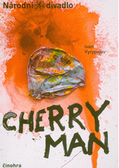 Ivan Vyrypajev, Cherry Man (odkaz v elektronickém katalogu)