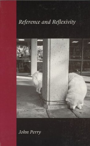 Reference and Reflexivity (Center for the Study of Language and Information - Lecture Notes)