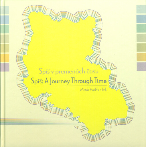 Spiš v premenách času = Spiš : a journey through time