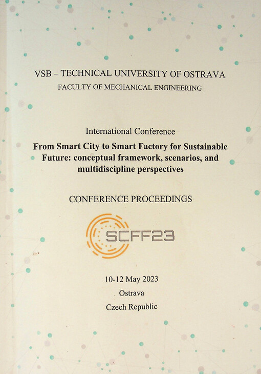 International Conference SCFF23 : From Smart City to Smart Factory for Susnainable Future: conceptual framework, scenarios, and multidiscipline perspectives : conference proceedings