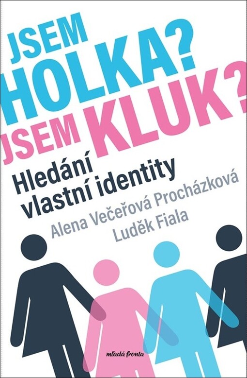 Jsem holka? Jsem kluk?: hledání vlastní identity