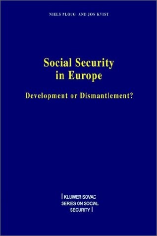 Social Security in Europe:Development or Dismantlement? (Legal Aspects of International Organization)