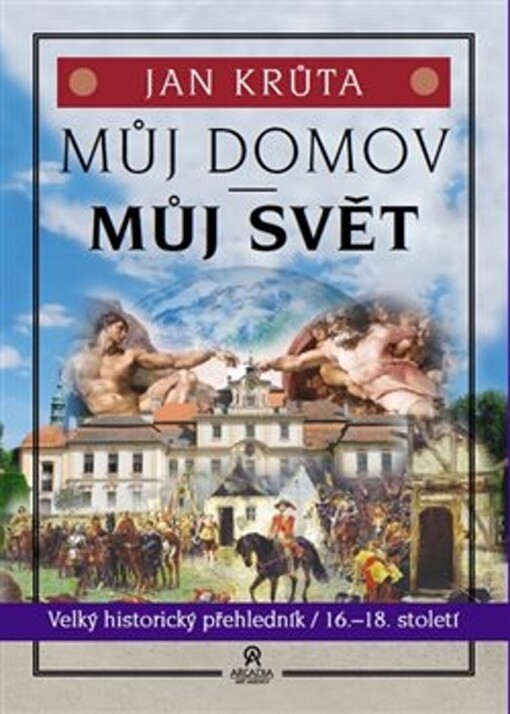 Můj domov, můj svět - Velký historický přehledník / 16.-18. století