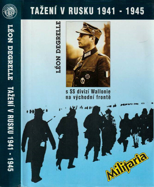Tažení v Rusku 1941-1945 : s SS divizí Wallonie na východní frontě