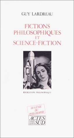 Fictions philosophiques et science-fiction : récréation philosophique
