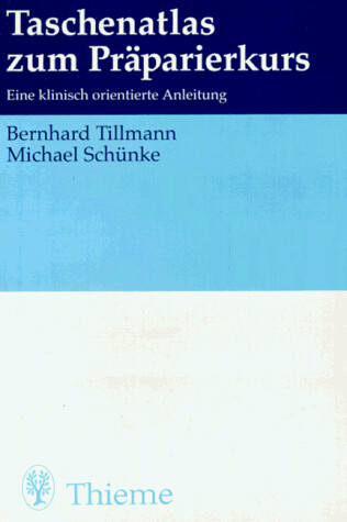 Taschenatlas zum Präparierkurs. Eine klinisch orientierte Anleitung.