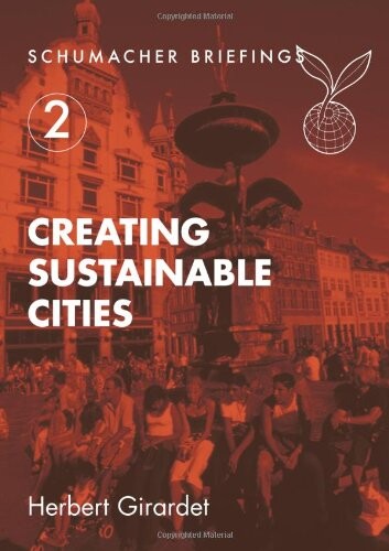 Creating Sustainable Cities (Schumacher Briefing)