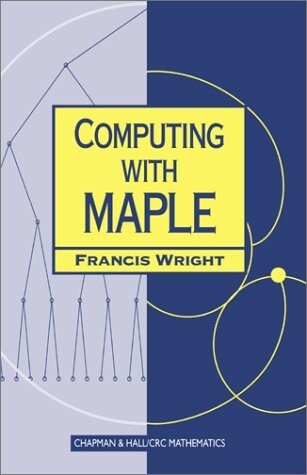 Computing with Maple (Chapman Hall/CRC Mathematics Series)