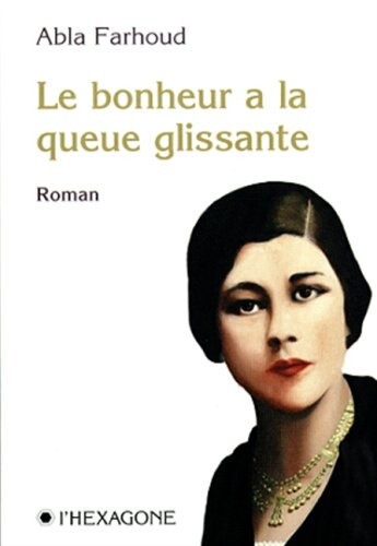 Le bonheur a la queue glissante: Roman (Collection Fictions) (French Edition)