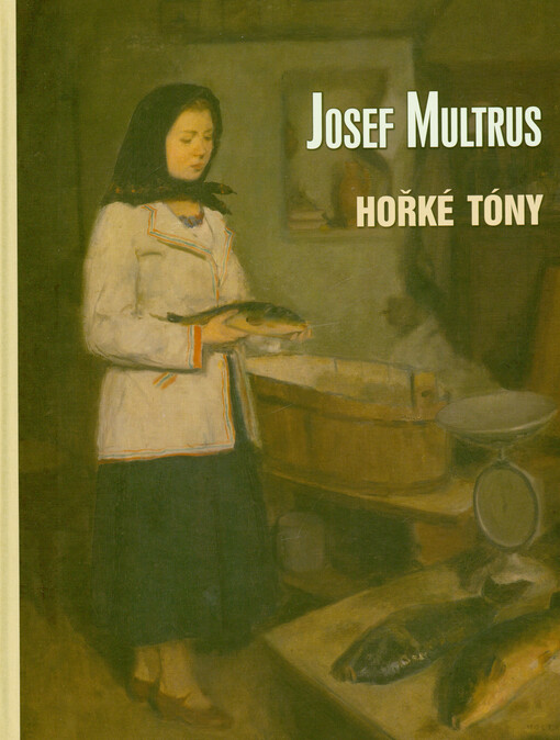 Josef Multrus : hořké tóny