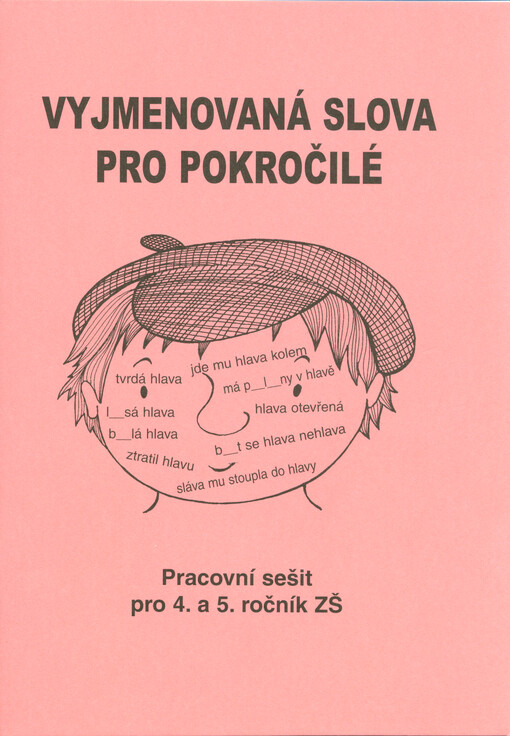 Vyjmenovaná slova pro pokročilé : pracovní sešit pro 4. - 5. ročník ZŠ