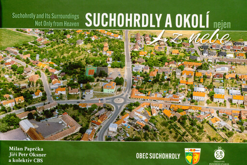 Suchohrdly a okolí nejen z nebe = Suchohrdly and its surroundings not only from heaven