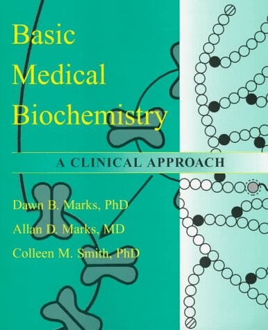 Basic medical biochemistry :a clinical approach