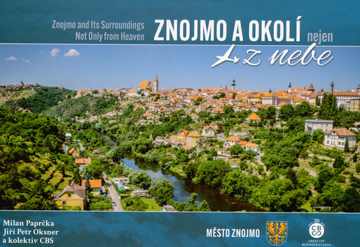 Znojmo a okolí nejen z nebe = Znojmo and its surroundings not only from heaven