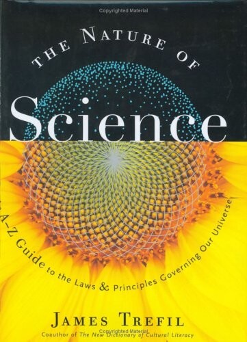 The Nature of Science: An A-Z Guide to the Laws and Principles Governing Our Universe
