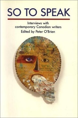 So to speak :interviews with contemporary Canadian writers
