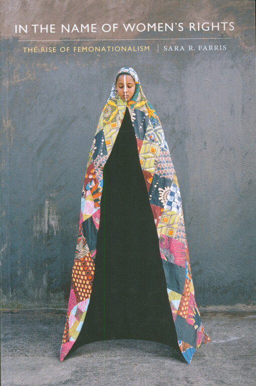 In the name of women's rights : the rise of femonationalism