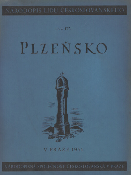 Plzeňsko : národopisné oblasti Plzeňská, Plasská, Radnickorokycanská, Hradištská (Blovická), Chotěšovská a Stříbrská