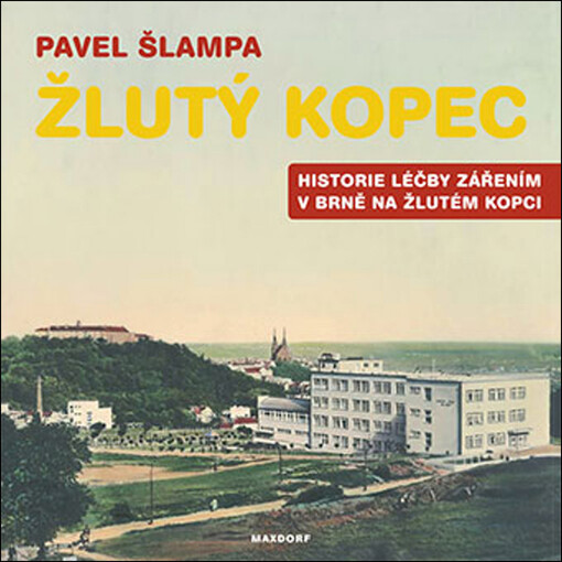 Žlutý kopec: historie léčby zářením v Brně na Žlutém kopci