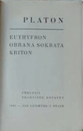 Euthyfron ; Obrana Sokrata ; Kriton /