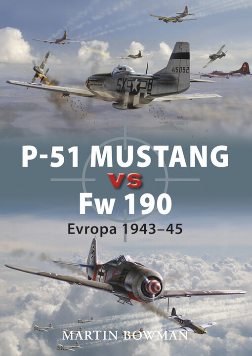 P-51 Mustang versus Fw 190 - Evropa 1943-45