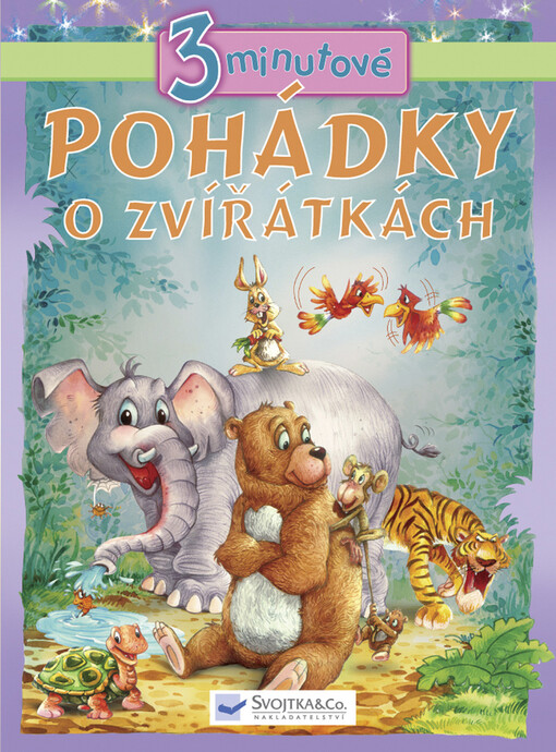 3minutové pohádky o zvířátkách: příběhy o zvířátkách, 1. české vyd.