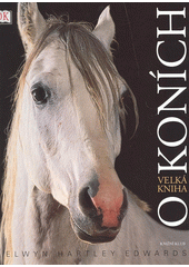 Velká kniha o koních  (odkaz v elektronickém katalogu)
