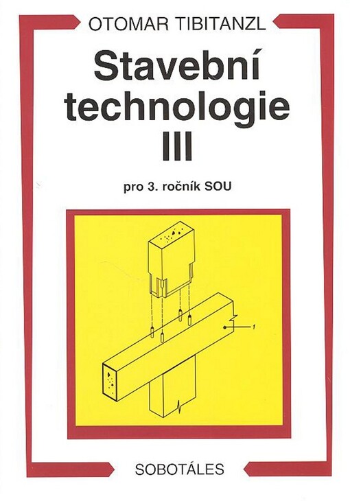 Stavební technologie III : pro 3. ročník SOU učebního oboru zedník