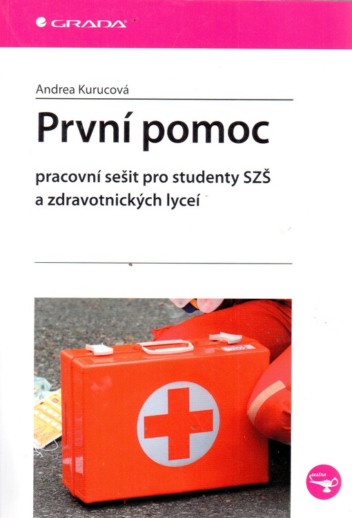 První pomoc : pracovní sešit pro studenty SZŠ a zdravotnických lyceí