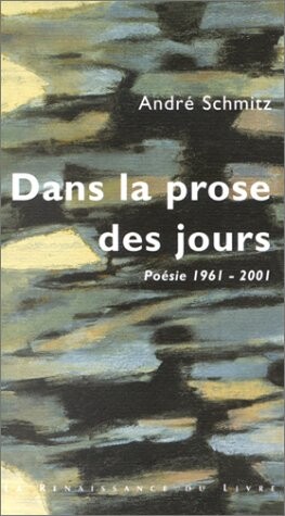 Dans la prose des jours : poésie 1961-2001