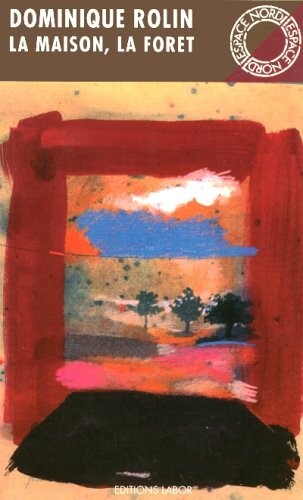 La maison, la foret: Roman (Espace nord) (French Edition)