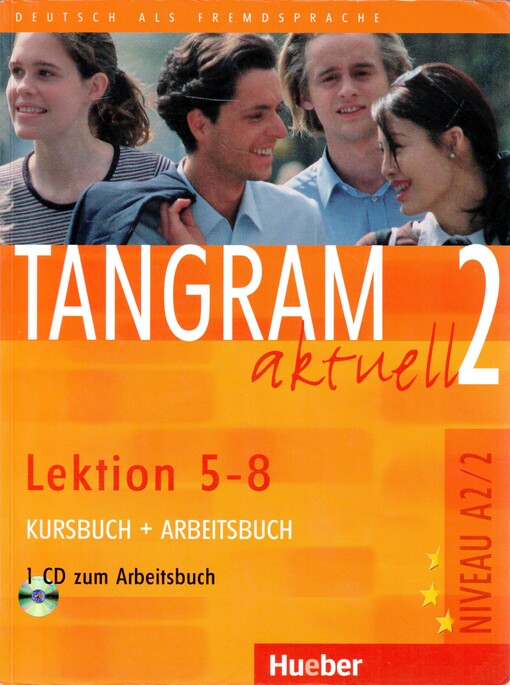 Tangram aktuell : Deutsch als Fremdsprache. 2, Kursbuch + Arbeitsbuch, Lektion 5-8, Niveaustufe A2/2