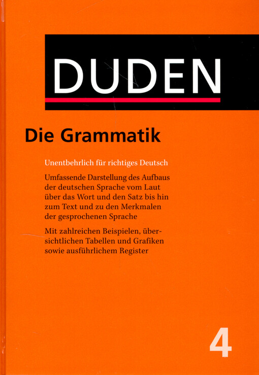 Duden : die Grammatik : unentbehrlich für richtiges Deutsch