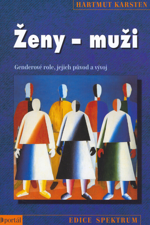 Ženy - muži: [genderové role, jejich původ a vývoj]