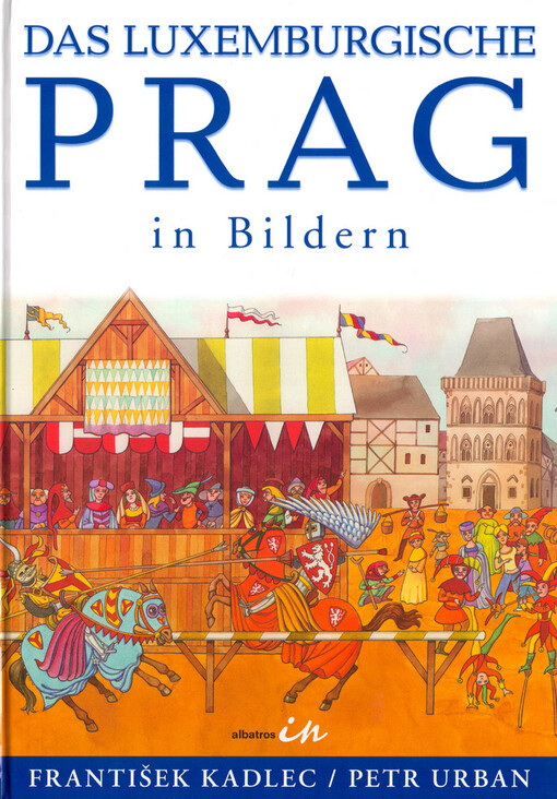 Das luxemburgische Prag in Bildern
