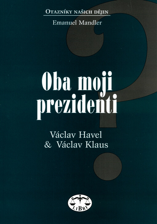 Oba moji prezidenti: Václav Havel - Václav Klaus