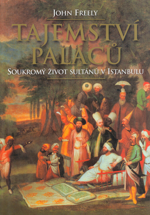 Tajemství paláců: soukromý život sultánů v Istanbulu