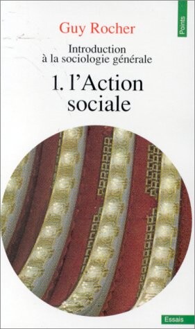 L'Action sociale, tome 1. Introduction à la sociologie générale