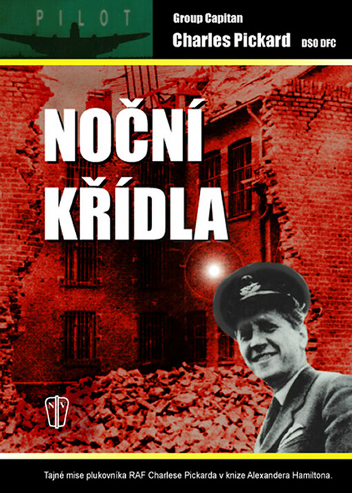 Noční křídla: tajné mise plukovníka RAF Charlese Pickarda