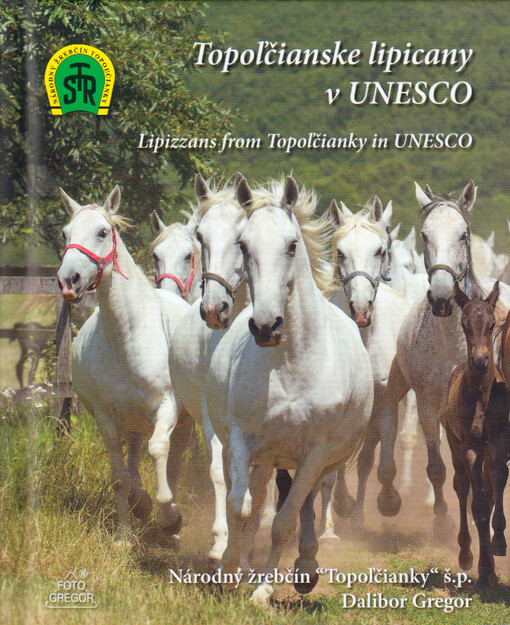 Topoľčianske lipicany v UNESCO = Lipizzans from Topoľčianky in UNESCO