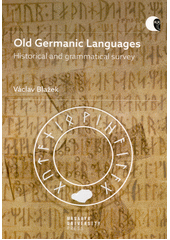 Old Germanic languages : historical and grammatical survey  (odkaz v elektronickém katalogu)