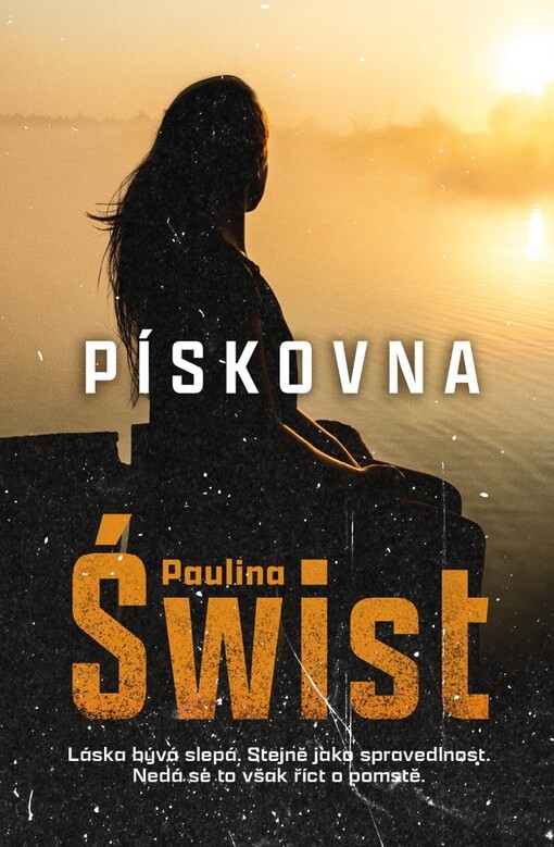 Pískovna / Paulina Świst ; přeložil Martin Veselka