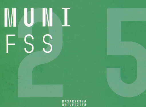 MUNI Fakulta sociálních studií : 25 let = 25 years