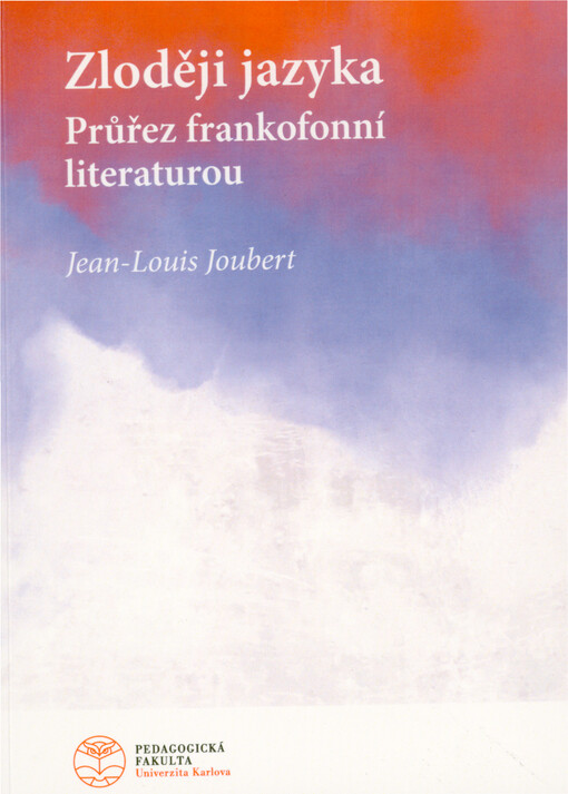 Zloději jazyka : průřez frankofonní literaturou